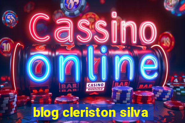 blog cleriston silva